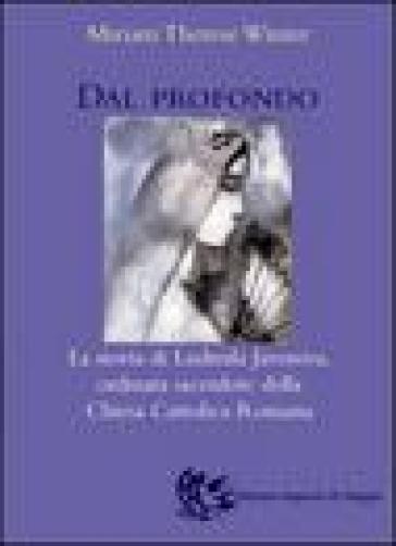 Dal profondo. La storia di Ludmila Javorova ordinata sacerdote della Chiesa cattolica romana