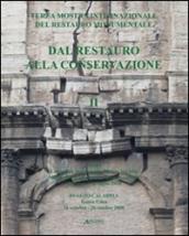 Dal restauro alla conservazione. Terza mostra internazionale del restauro monumentale (Reggio Calabria 26 settembre 2008). Ediz. italiana e inglese. 2.
