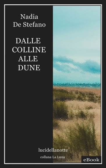 Dalle colline alle dune