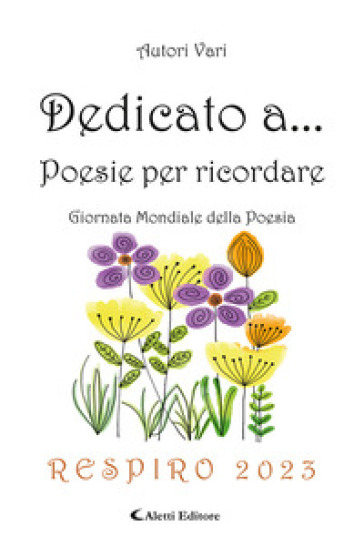 Dedicato a... Poesie per ricordare. Respiro 2023