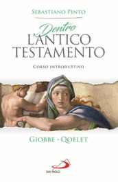 Dentro l Antico Testamento. Corso introduttivo Giobbe. Qoelet