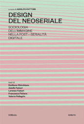 Design del neoseriale. Sociologia dell immagine nella post-serialità digitale