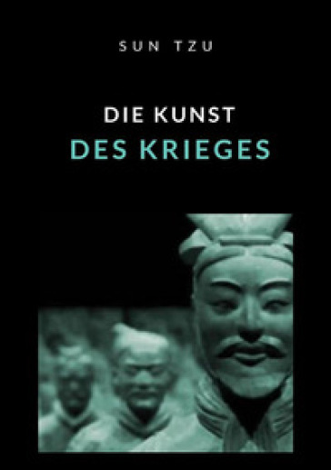 Die Kunst des Krieges. Strategien in Konkurrenzsituationen