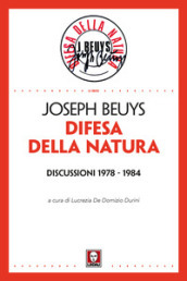 Difesa della natura. Discussioni 1978-1984. Nuova ediz.