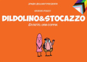 Dildolino & Stocazzo. Di fatto, una coppia