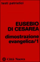 Dimostrazione evangelica. Vol. 1