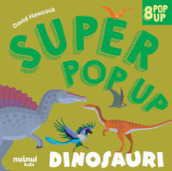 Dinosauri. Super pop-up! Ediz. a colori