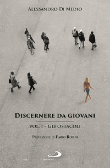 Discernere da giovani. Vol. 1: Gli ostacoli