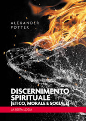 Discernimento spirituale (etico, morale e sociale). La sesta logia