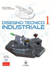 Disegno tecnico industriale. Per le Scuole superiori. Con e-book. Con espansione online. Vol. 1-2