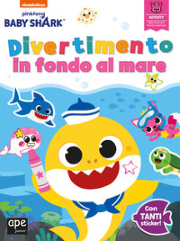 Divertimento in fondo al mare. Baby Shark. Con adesivi. Ediz. a colori