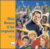 Don Bosco ti ha sognato. 1.