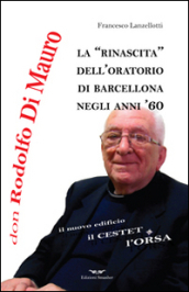 Don Rodolfo Di Mauro. La rinascita dell oratorio di Barcellona negli anni  60