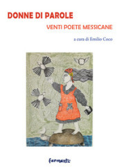 Donne di parole. Venti poete messicane. Testo spagnolo a fronte. Ediz. bilingue