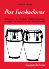 Dos tumbadoras. A journey in the wonderful world of percussion. Un viaggio nel favoloso mondo delle percussioni