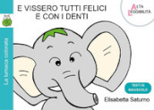 E vissero tutti felici e con i denti