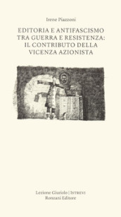 Editoria e antifascismo tra guerra e Resistenza: il contributo della Vicenza azionista