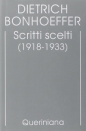 Edizione critica delle opere di D. Bonhoeffer. Vol. 9: Scritti scelti (1918-1933)