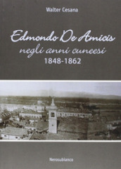Edmondo De Amicis negli anni cuneesi (1848-1862)