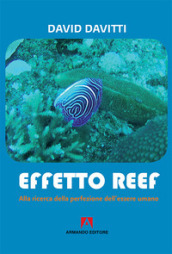 Effetto Reef. Alla ricerca della perfezione dell essere umano