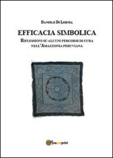 Efficacia simbolica. Riflessione su alcuni percorsi di cura nell'Amazzonia peruviana