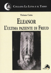 Eleanor. L ultima paziente di Freud