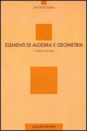 Elementi di algebra e geometria. 1: Nozioni di base