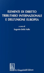 Elementi di diritto tributario internazionale e dell Unione Europea