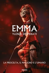 Emma La Prescelta, il Maligno e l Umano