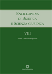 Enciclopedia di bioetica e scienza giuridica. Vol. 8: Madre-mutilazioni genitali