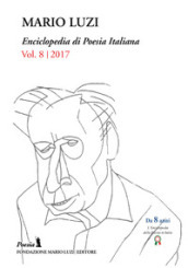 Enciclopedia di poesia italiana. Mario Luzi (2017). Vol. 8