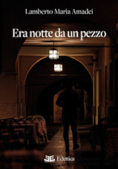 Era notte da un pezzo