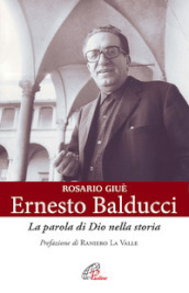 Ernesto Balducci. La parola di Dio nella storia