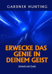 Erwecke das genie in deinem geist. (Arbeit mit Gott)