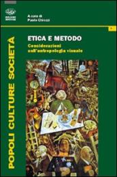 Etica e metodo. Considerazioni sull antropologia visuale