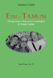 Etsi et Tametsi. Divagazioni e racconti cronologici di tempi andati. Vol. 1