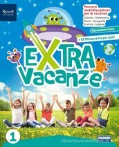 Extra Vacanze. Con Narrativa. Per la Scuola elementare. Con e-book. Con espansione online. Vol. 1