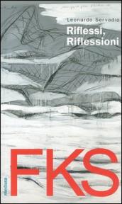 FKS. Riflessi, riflessioni. Fuksas, l autobiografia