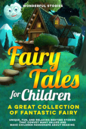 Fairy tales for children. A great collection of fantastic fairy tales. 2.