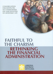 Faithful to the charism rethinking the financial administration
