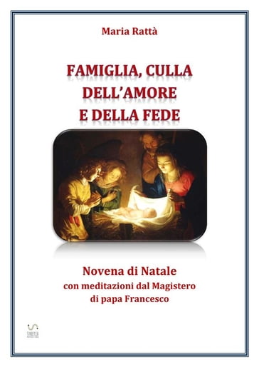 Famiglia, culla dell'amore e della fede  Novena di Natale con meditazioni di papa Francesco