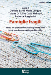 Famiglie fragili. Verso un approccio multidisciplinare nella tutela e nella cura dei legami familiari