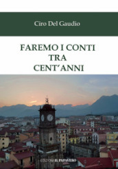 Faremo i conti tra cent anni