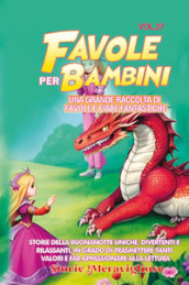 Favole per bambini. Una grande raccolta di favole e fiabe fantastiche. Vol. 27