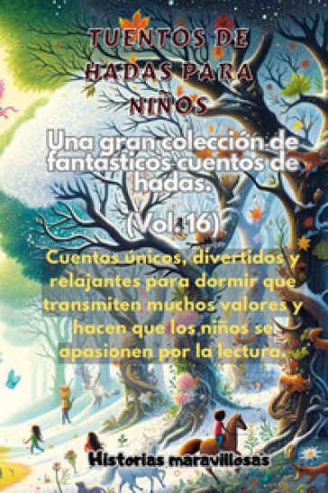 Fábulas para niños. Una gran colección de fabulosos cuentos. Vol. 16