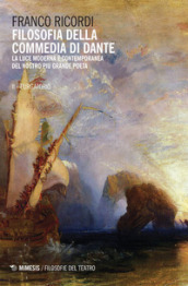 Filosofia della Commedia di Dante. La luce moderna e contemporanea del nostro più grande poeta. 2: Purgatorio