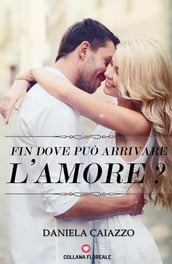 Fin dove può arrivare l amore? (Floreale)