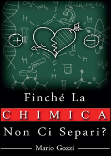 Finché la chimica non ci separi?