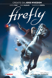 Firefly. Vol. 3: In fuga dal passato