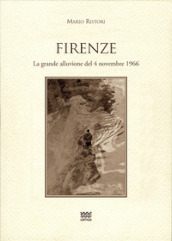 Firenze. La grande alluvione del 4 novembre 1966